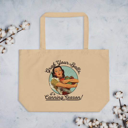 Grab Your Balls It's Canning Season Large organic tote bag