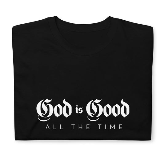 God is Good All The Time Short-Sleeve Unisex T-Shirt