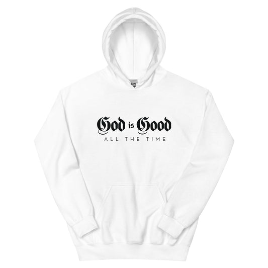 God is Good All The Time Unisex Hoodie