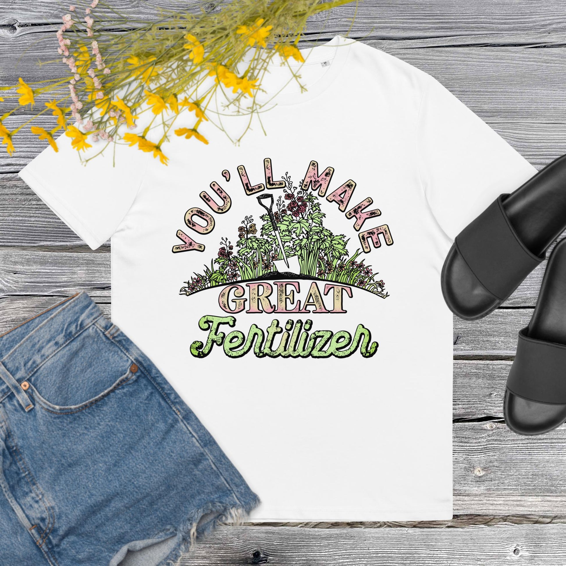 You'll Make Great Fertilizer Unisex organic cotton t-shirt