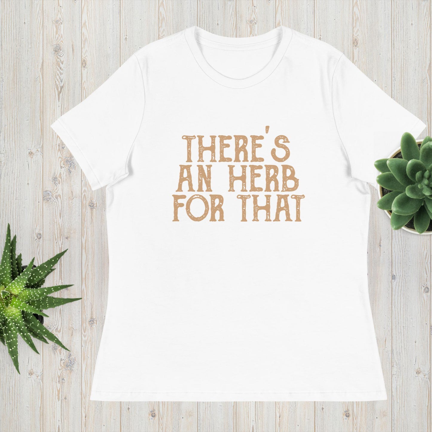 There's An Herb For That Women's Relaxed T-Shirt